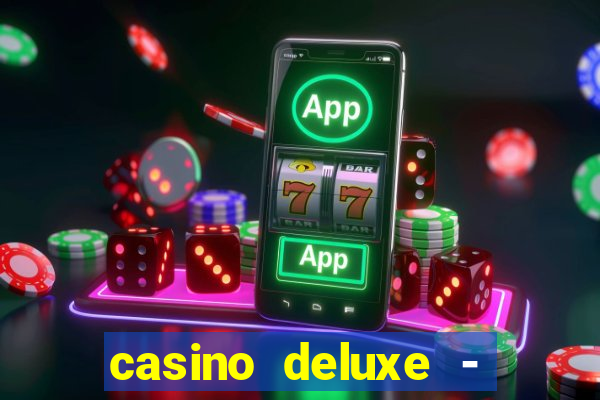 casino deluxe - vegas slots