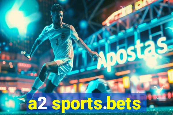 a2 sports.bets