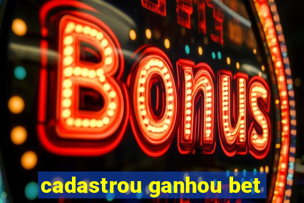 cadastrou ganhou bet