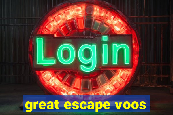 great escape voos