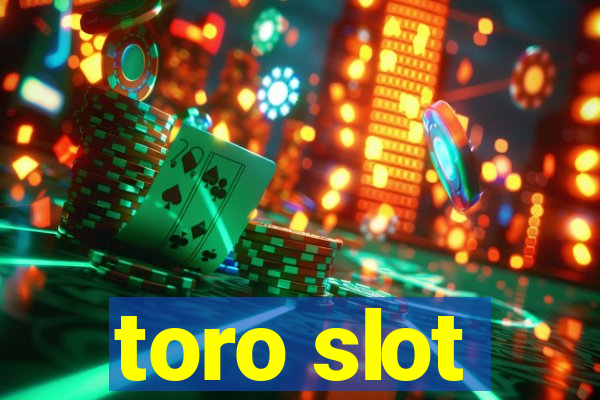 toro slot