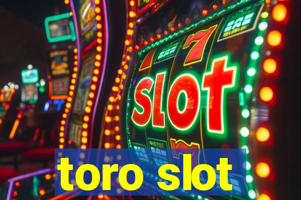 toro slot