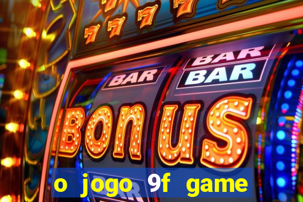 o jogo 9f game paga mesmo