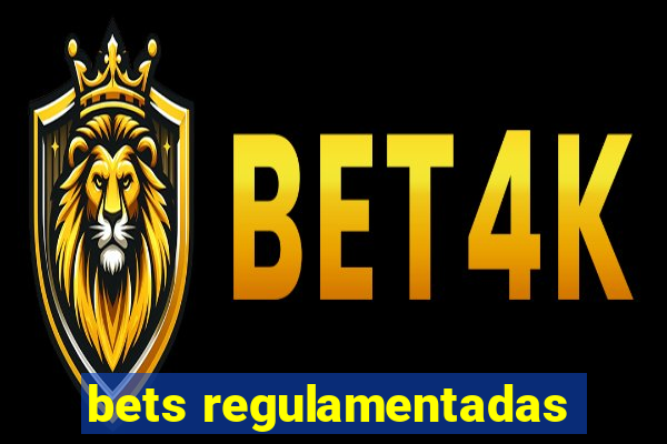 bets regulamentadas