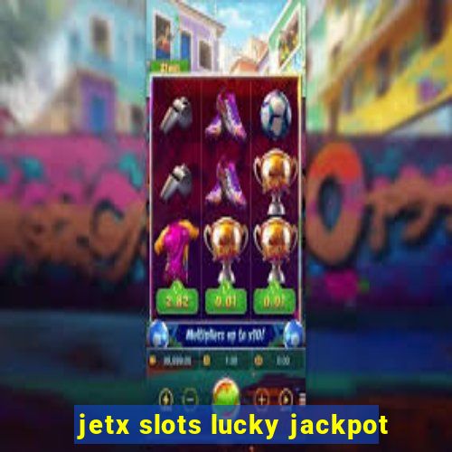 jetx slots lucky jackpot