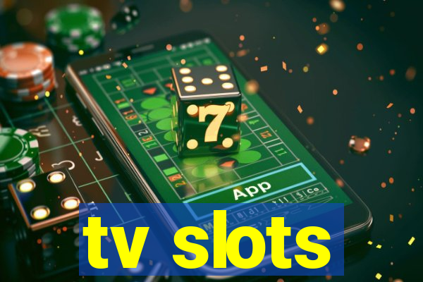 tv slots