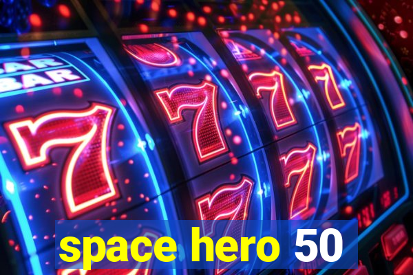 space hero 50