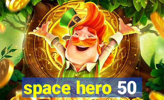 space hero 50