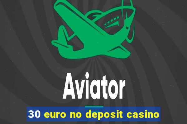 30 euro no deposit casino