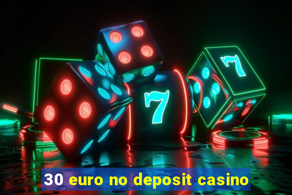 30 euro no deposit casino