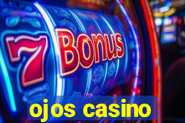 ojos casino