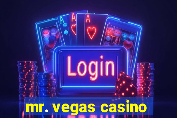 mr. vegas casino