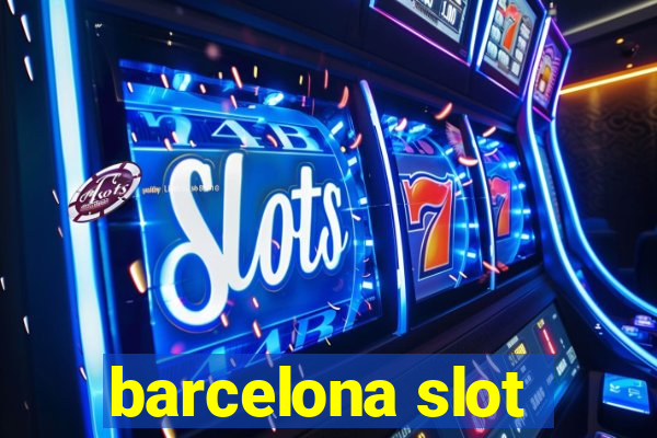 barcelona slot