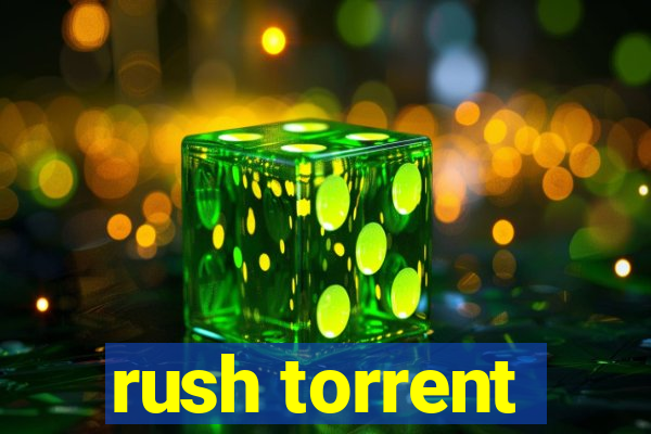 rush torrent