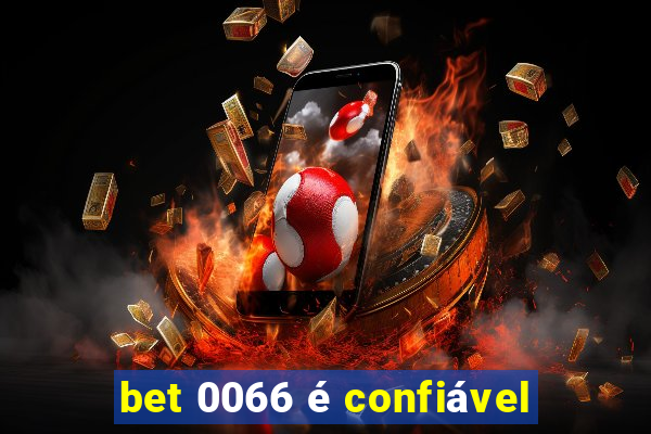 bet 0066 é confiável