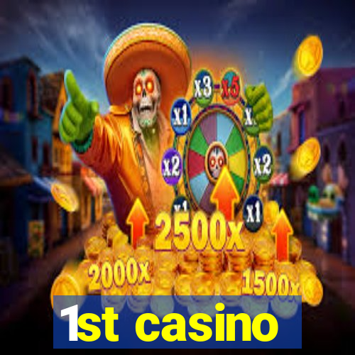 1st casino