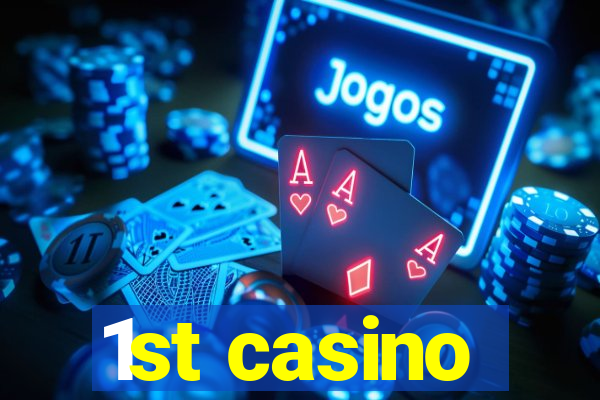 1st casino