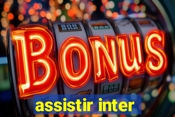 assistir inter