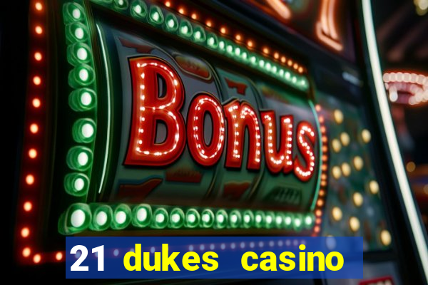 21 dukes casino $80 free spins