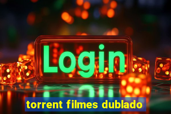 torrent filmes dublado