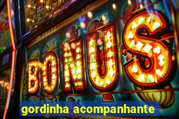 gordinha acompanhante