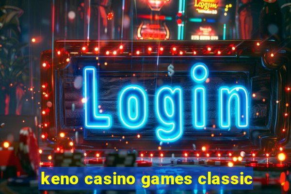 keno casino games classic