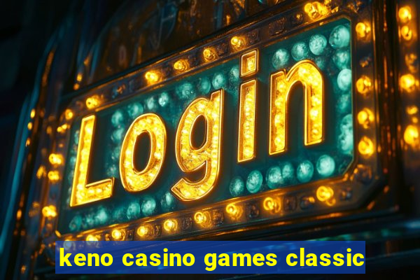 keno casino games classic