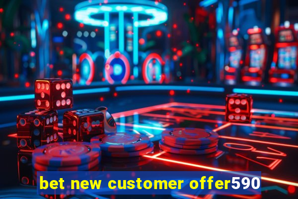 bet new customer offer590