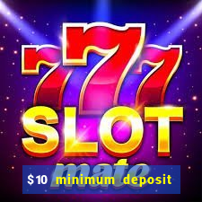 $10 minimum deposit usa casino