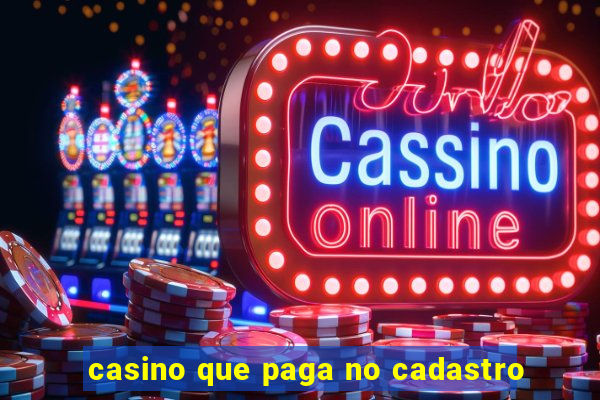 casino que paga no cadastro