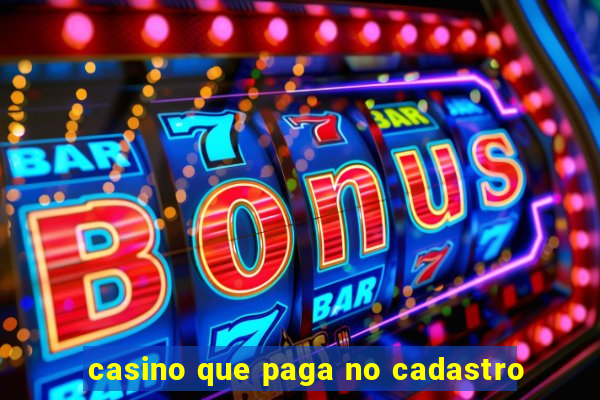 casino que paga no cadastro