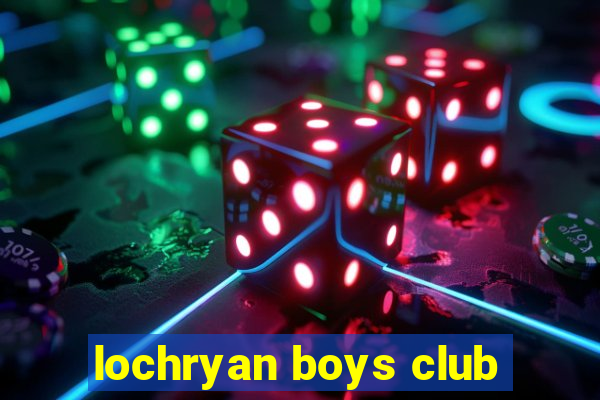 lochryan boys club