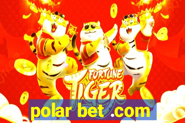 polar bet .com