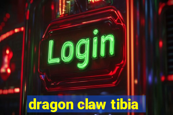 dragon claw tibia