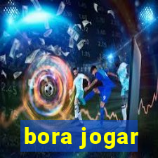 bora jogar