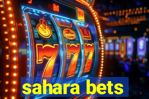 sahara bets