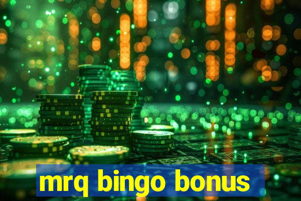 mrq bingo bonus