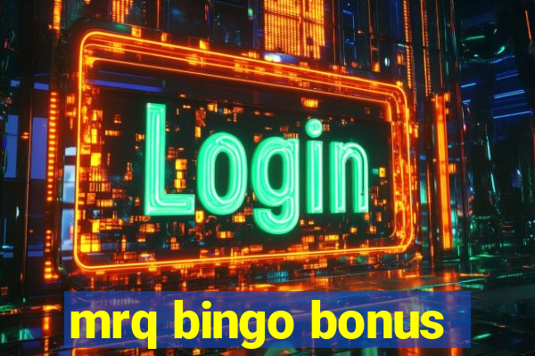 mrq bingo bonus