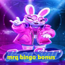 mrq bingo bonus