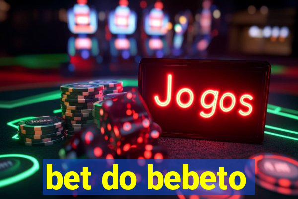 bet do bebeto