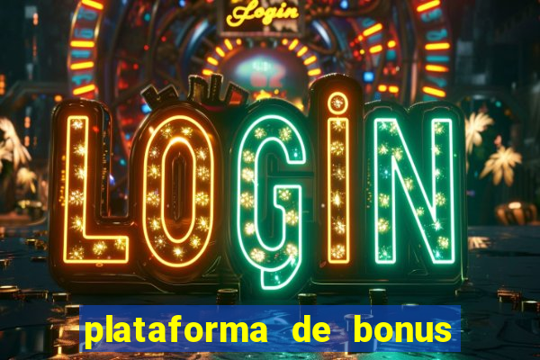 plataforma de bonus no cadastro