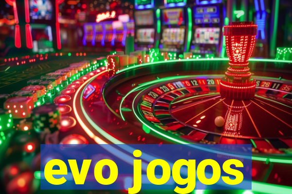 evo jogos