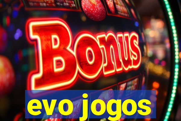 evo jogos