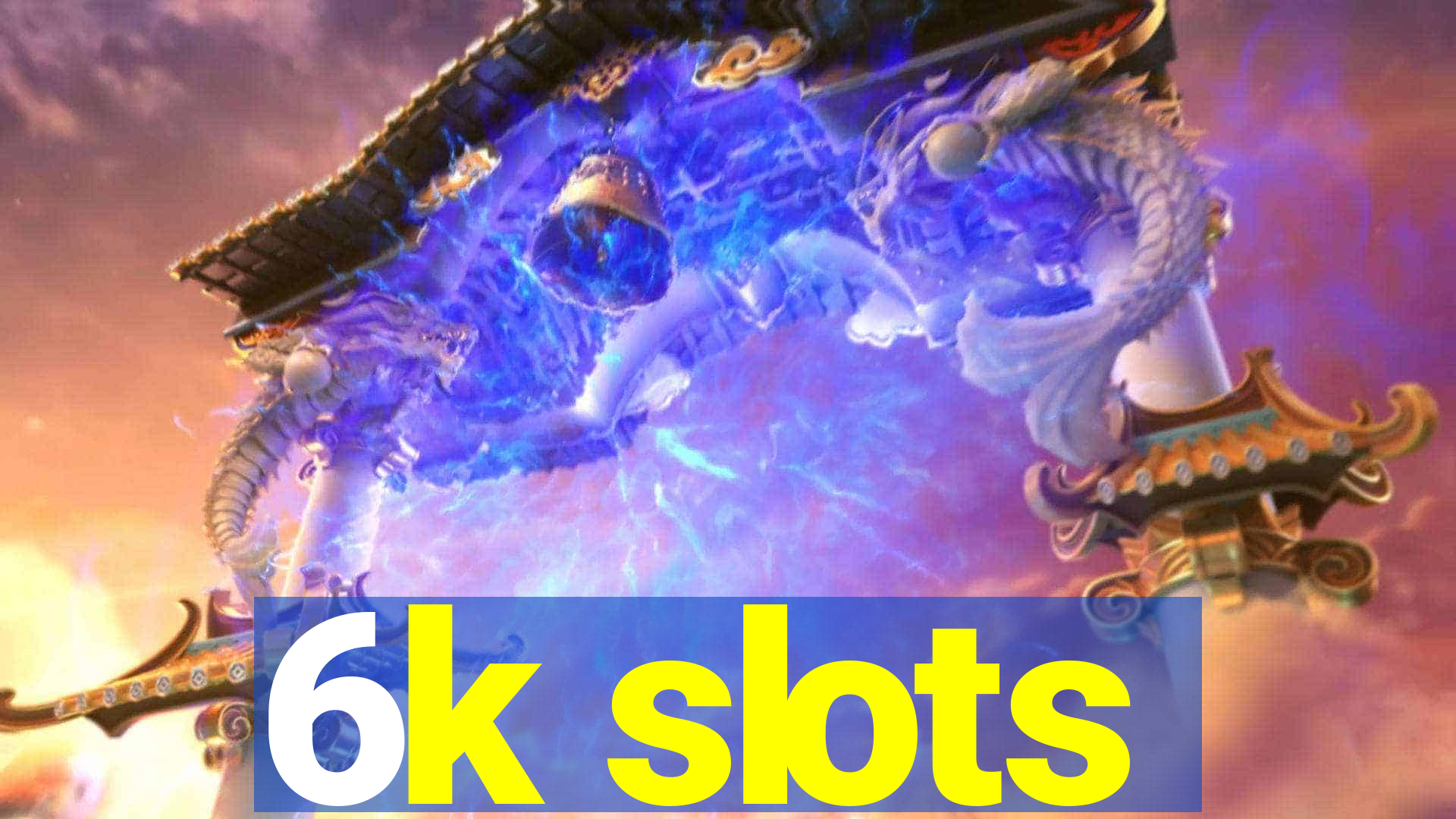 6k slots