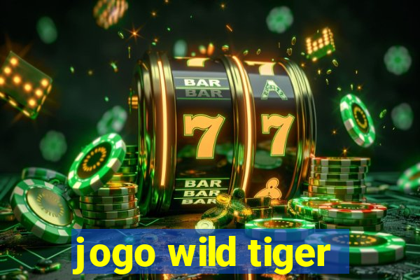 jogo wild tiger