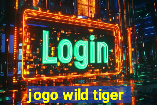 jogo wild tiger