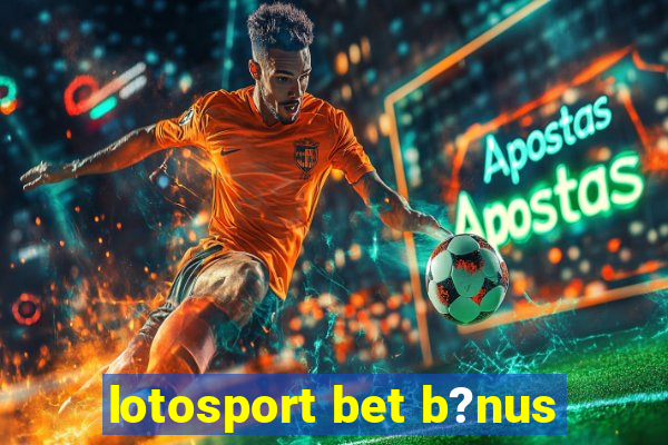 lotosport bet b?nus