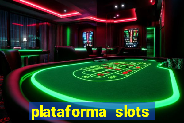 plataforma slots pagando hoje