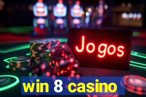 win 8 casino