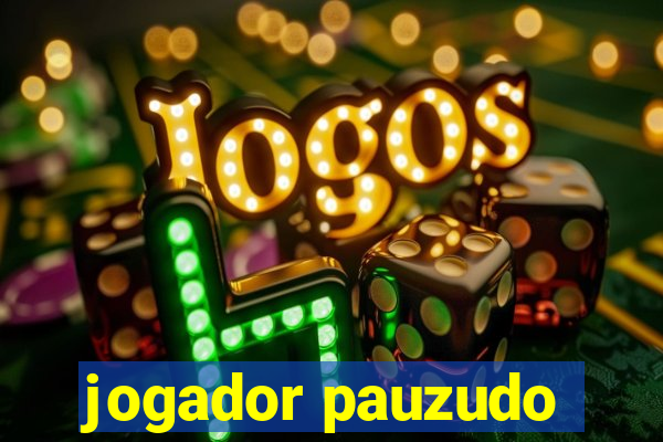 jogador pauzudo